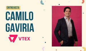 Entrevista con Camilo Gaviria, el General Manager de VTEX
