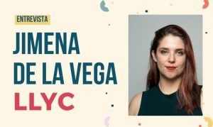 Entrevista con Jimena de la Vega de LLYC