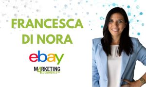 Francesca Di Nora, Gerente de Marketing de Comercio Transfronterizo para Mercados Internacionales de eBay.