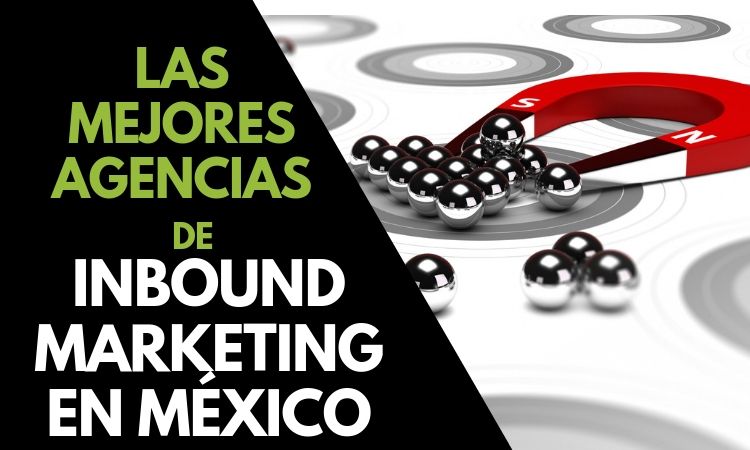 Mejores agencias de Inbound Marketing en México