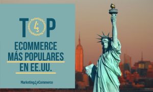Fotografía de la Estatua de la Libertad con Nueva York de fondo. Sobre esta y a la izquierda aparece una carátula azul en la que se lee "Top ecommerce más populares en EE.UU." y, bajo este texto, se ve el logo de Marketing4eCommerce
